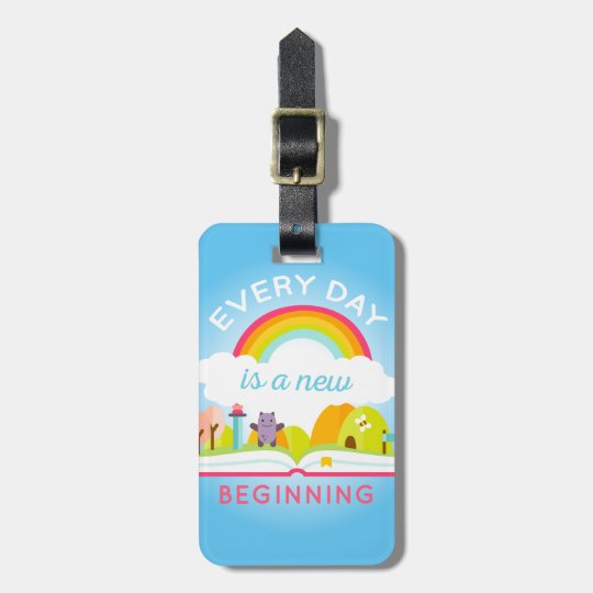 Everyday is a new beginning cute rainbow luggage tag