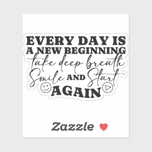 Everyday Is A New Beginning Positive Quote (Sheet)