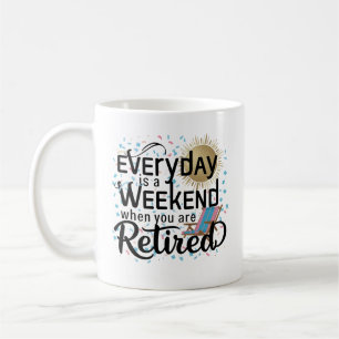 Everyday Is a Saturday02-Funny Relaxed Lifestyle Coffee Mug