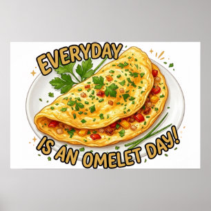 Everyday Is An Omelette Day Breakfast Foodie Poster