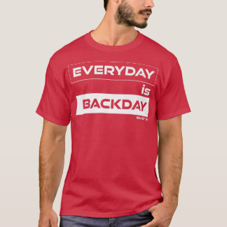 Everyday is Backday Back Day Gym Motivation Fitnes T-Shirt