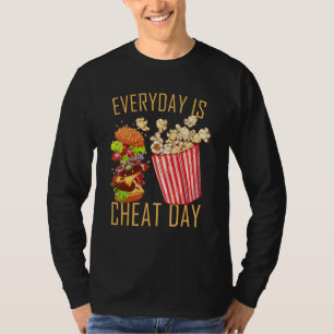 Everyday Is Cheat Day Gym Food Idea Workout Fitnes T-Shirt