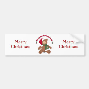 Everyday Is Christmas! ChristmasTeddy Bear Bumper Sticker