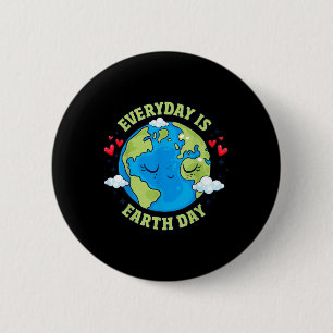 Everyday Is Earth Day Celebrate Earth Day Environm 2 Inch Round Button