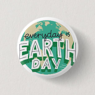 Everyday is Earth day Planet Nature 1 Inch Round Button
