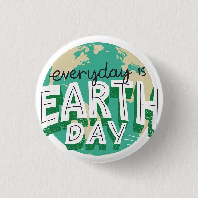 Everyday is Earth day Planet Nature 1 Inch Round Button (Front)