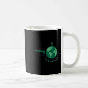 Everyday Is Earth Day Tee Womens Men Youth Kids Coffee Mug