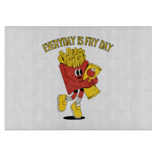 Everyday Is Fry Day Cutting Board