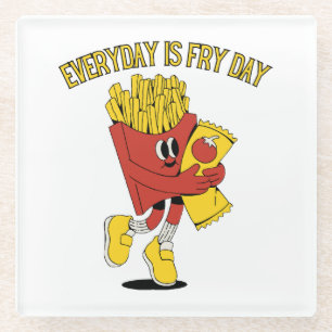 Everyday Is Fry Day Glass Coaster