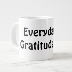 Everyday is Gratitude Day Minimalist Motivational Large Coffee Mug