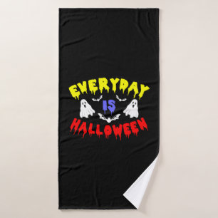 Everyday is Halloween Bath Towel