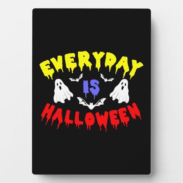 Everyday is Halloween    Plaque (Front)