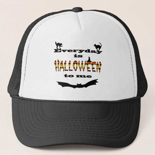 Everyday is Halloween to me Trucker Hat (Front)