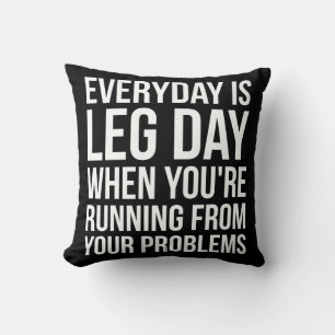 Everyday Is Leg Day - Funny Novelty Squat Workout Throw Pillow