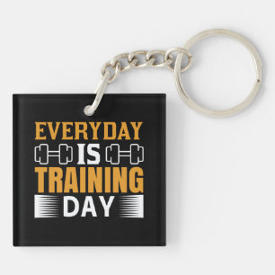 Everyday Is Training Day Gym Exercise Workout Keychain