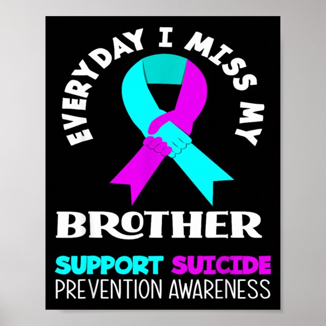 Everyday Miss Brother Support Suicide Awareness Poster (Front)