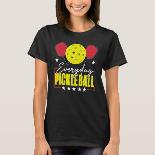 Everyday Pickleball Funny Pickleball   Player Men  T-Shirt