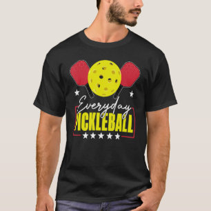 Everyday Pickleball Funny Pickleball   Player Men  T-Shirt