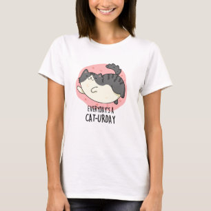Everyday's A Cat-urday Funny Cat Pun  T-Shirt
