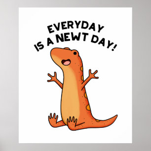 Everyday's A Newt Day Funny Cute Salamander Pun Poster