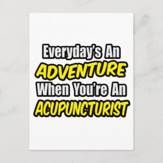 Everyday's An Adventure .. Acupuncturist Postcard
