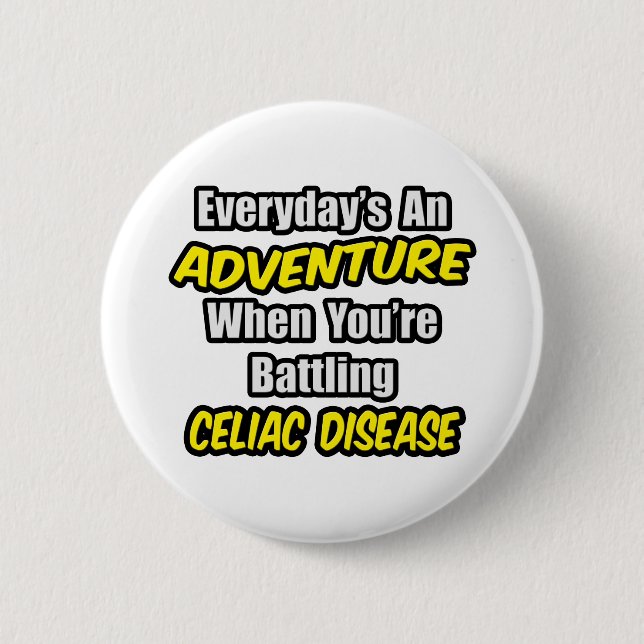 Everyday's An Adventure...Celiac Disease 2 Inch Round Button (Front)