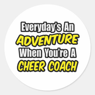 Everyday's An Adventure...Cheer Coach Classic Round Sticker