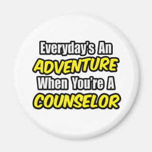 Everyday's An Adventure...Counsellor Magnet