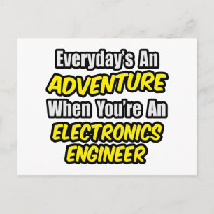 Everyday's An Adventure .. Electronics Engineer Postcard