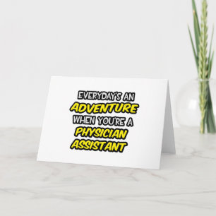 Everyday's An Adventure ... Physician Assistant Card