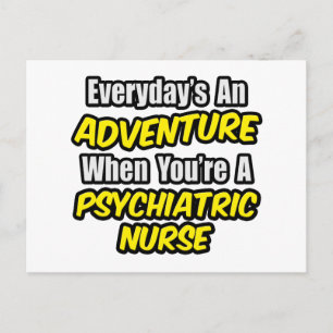 Everyday's An Adventure...Psych Nurse Postcard