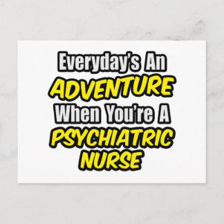 Everyday's An Adventure...Psych Nurse Postcard