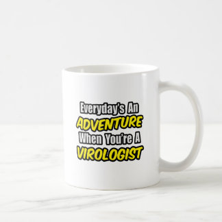 Everyday's An Adventure...Virologist Coffee Mug