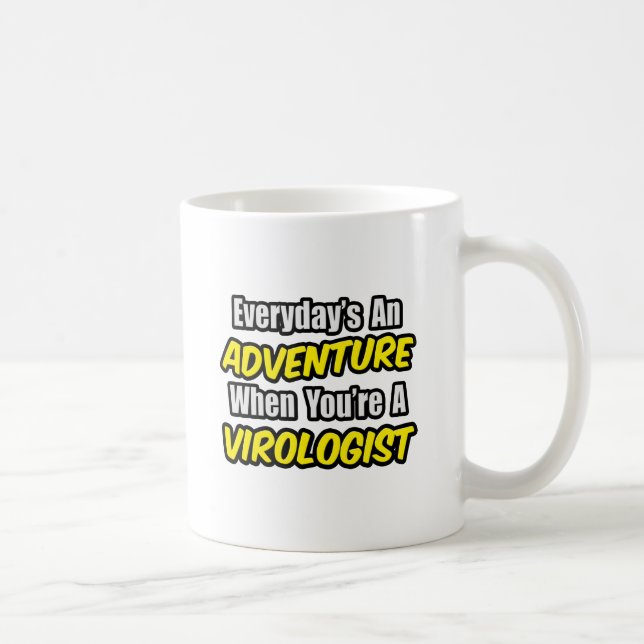 Everyday's An Adventure...Virologist Coffee Mug (Right)
