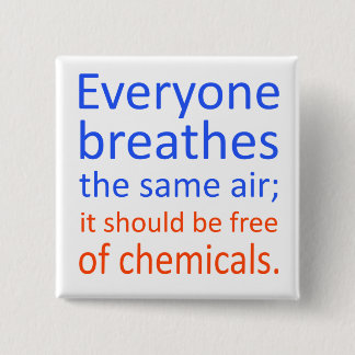 Everyone Breathes the Same Air; 2 Inch Square Button