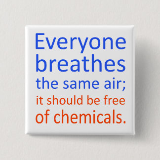 Everyone Breathes the Same Air; 2 Inch Square Button