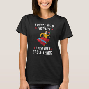 Everyone Can Play Table Tennis Ping Pong Ninja Pad T-Shirt