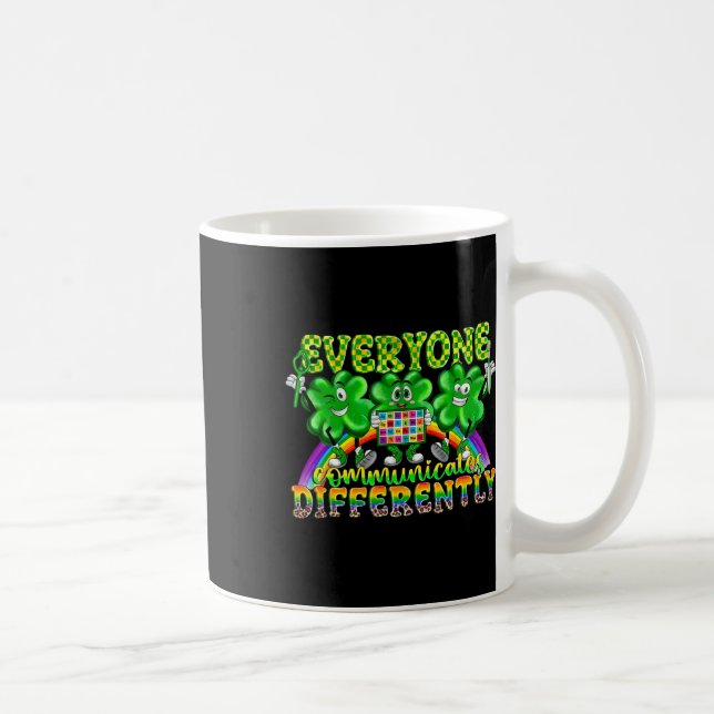 Everyone Communicate Differently Patrick's Day Spe Coffee Mug (Right)