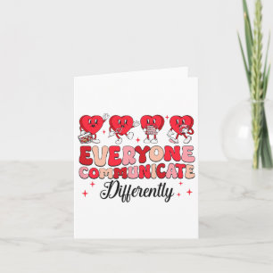 Everyone Communicate Differently Valentine Speech Card