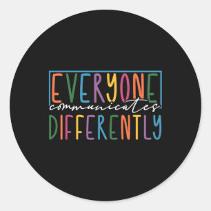 Everyone Communicates Differently Autism Awareness Classic Round Sticker