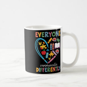 Everyone Communicates Differently Autism Awareness Coffee Mug