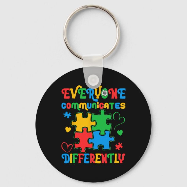 Everyone Communicates Differently Autism Awareness Keychain (Front)