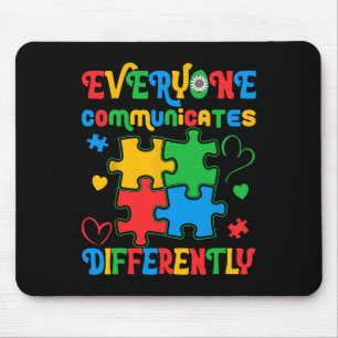 Everyone Communicates Differently Autism Awareness Mouse Pad