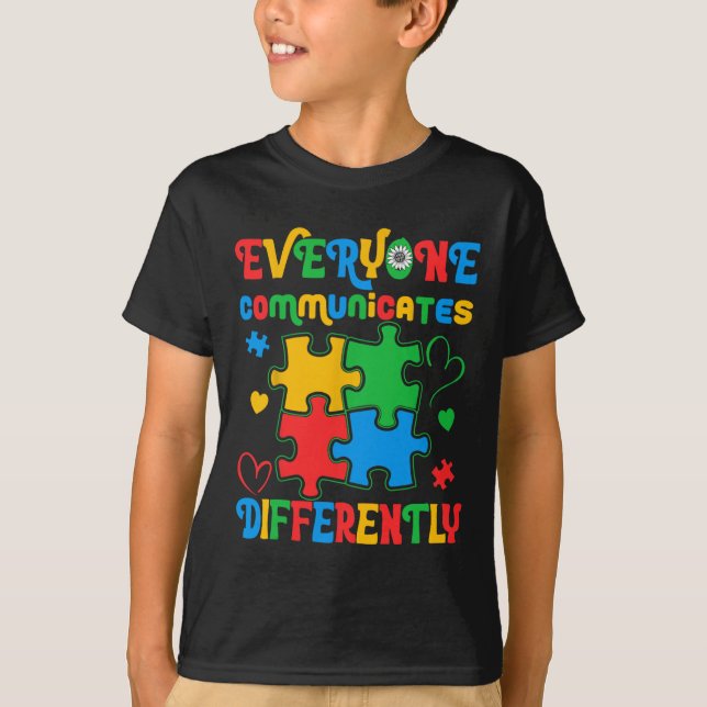 Everyone Communicates Differently Autism Awareness T-Shirt (Front)