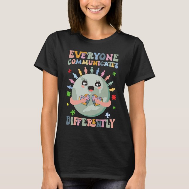 Everyone Communicates Differently Autism Puzzle T-Shirt (Front)