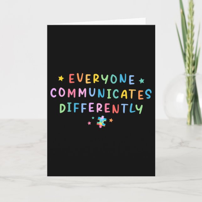 Everyone Communicates Differently Autism Special E Card (Front)
