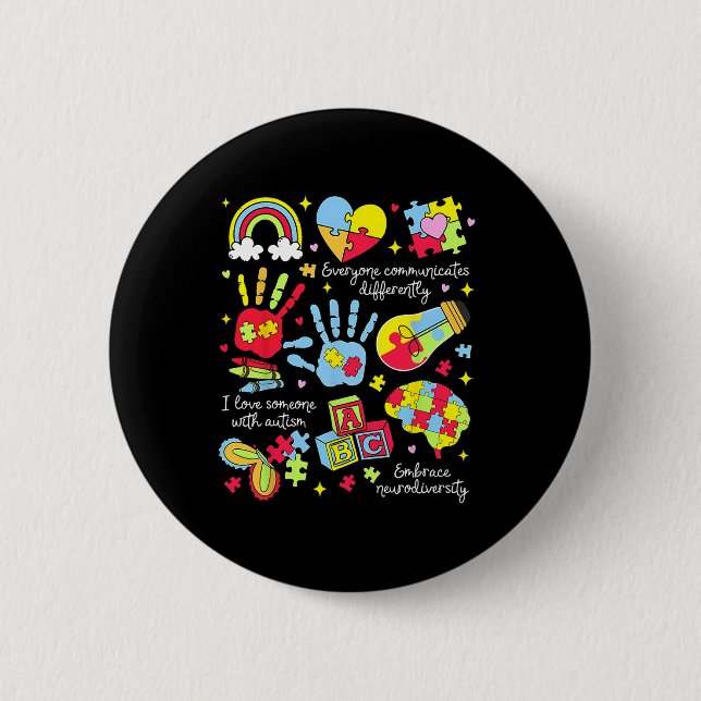 Everyone Communicates Differently Autism Sped Teac 2 Inch Round Button (Front)