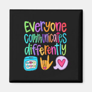 Everyone Communicates Differently Autism Sped Teac Magnet