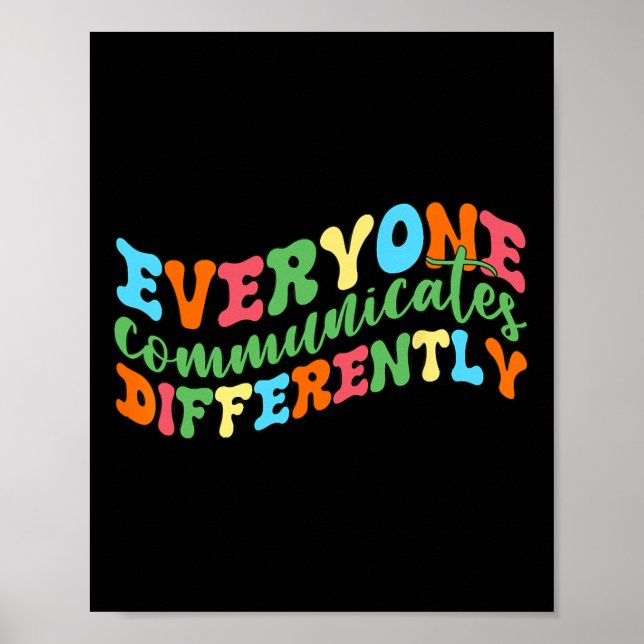 Everyone Communicates Differently Autism Speech  Poster (Front)