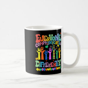 Everyone Communicates Differently Autism Teacher Coffee Mug